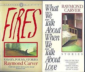 WHAT WE TALK ABOUT WHEN WE TALK ABOUT LOVE and FIRES. ESSAYS POEMS STORIES