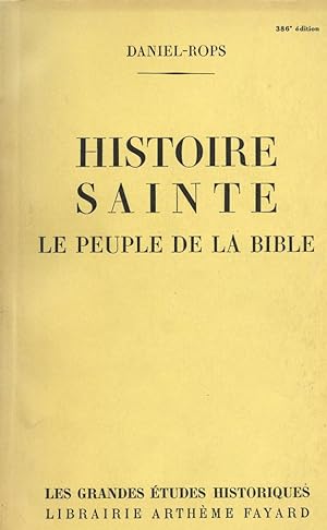 HISTOIRE SAINTE : LE PEUPLE DE LA BIBLE (Les Grandes Etudes Historiques) [French Edition]