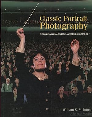 CLASSIC PORTRAIT PHOTOGRAPHY : Techniques and Images from a Master Photographer