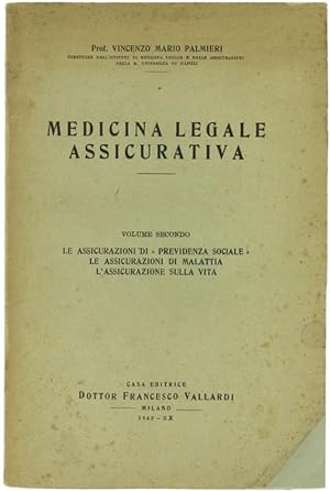 MEDICINA LEGALE ASSICURATIVA - Volume secondo: Le assicurazioni di "Previdenza sociale", Le assic...