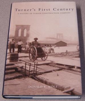 Turner's First Century: A History of Turner Construction Company
