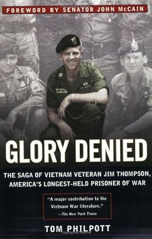 Glory Denied: The Saga of Vietnam Veteran Jim Thompson America's Longest-Held Prisoner of War
