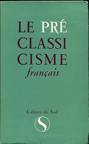 Le Preclassicisme Francais.