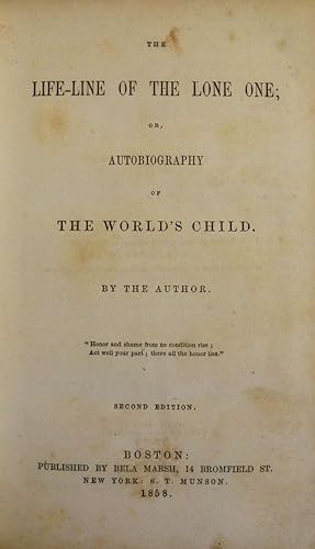 THE LIFE-LINE OF THE LONE ONE; OR, AUTOBIOGRAPHY OF THE WORLD'S CHILD