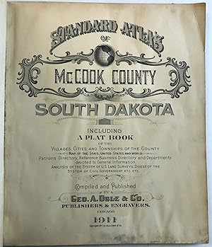 STANDARD ATLAS OF McCOOK COUNTY, SOUTH DAKOTA INCLUDING A PLAT BOOK OF THE VILLAGES, CITIES AND T...