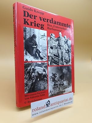 Der verdammte Krieg Das "Unternehmen Barbarossa". Mit einem Vorw. von Valentin Falin. In Zusammen...