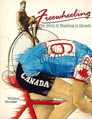 Freewheeling: The Story of Bicycling in Canada