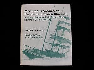 Maritime Tragedies on the Santa Barbara Channel : A History of Shipwrecks in Fog and Storms from ...
