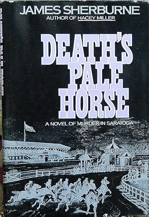 DEATH'S PALE HORSE. A NOVEL OF MURDER IN SARATOGA IN THE 1880s.