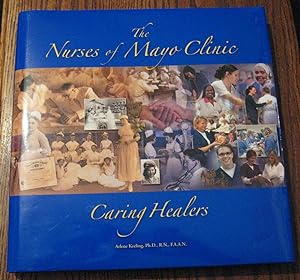 The Nurses of Mayo Clinic: Caring Healers