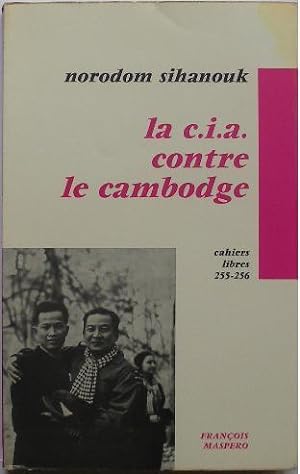La C.I.A. contre le Cambodge.