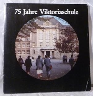 75 Jahre Viktoriaschule Essen 1912 - 1987