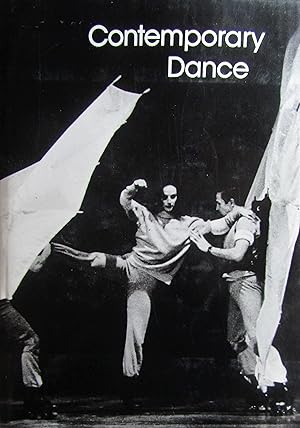 Contemporary Dance: An Anthology of Lectures, Interviews and Essays with Many of the Most Importa...