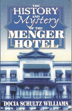 The History and Mystery of the Menger Hotel SIGNED