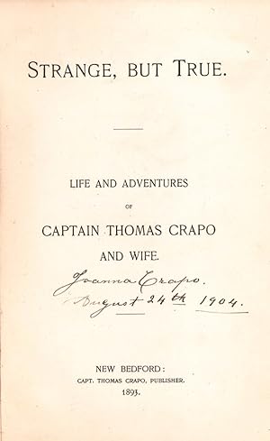 Strange, But True. Life and Adventures of Captain Thomas Crapo and Wife