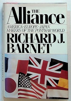 The Alliance: America-Europe-Japan, Makers of the Postwar World (PRESENTATION COPY)