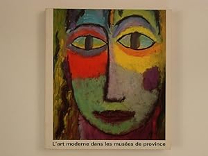 L'Art Moderne dans les musées de Province. Grand Palais 3 février-24avril 1978