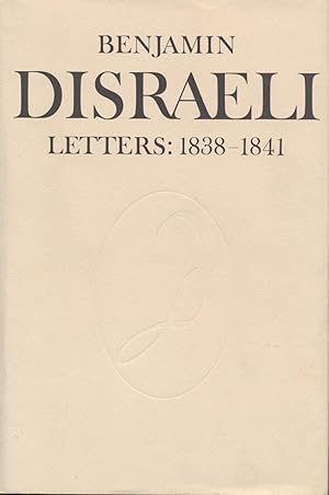 Benjamin Disraeli - Letters: 1838 - 1841