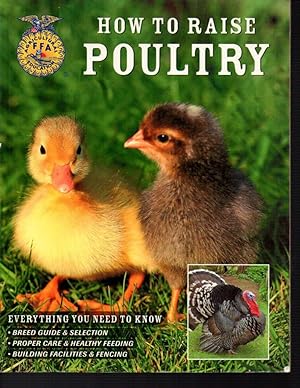 How to Raise Poultry: Everything You Need to Know: Breed Guide & Selection: Proper Care & Healthy...