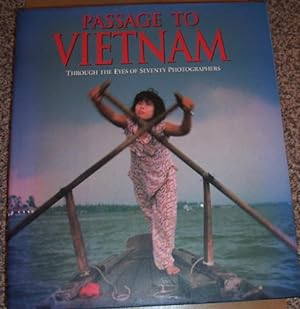 Passage to Vietnam: Through the Eyers of Seventy Photographers