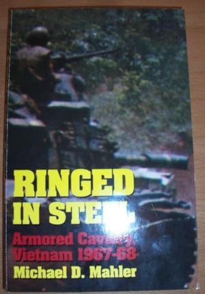 Ringed In Steel: Armored Cavalry, Vietnam 1967-68