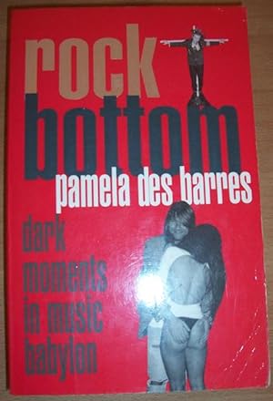 Rock Bottom: Dark Moments in Music Babylon