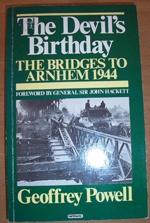 Devil's Birthday, The: The Bridges to Arnhem 1944