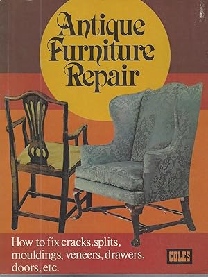 Antique Furniture Repair How to Fix Cracks, Splits, Mouldings, Veneers, Drawers, Doors, Etc.