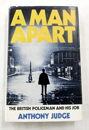 A Man Apart : A British Policeman and His Job