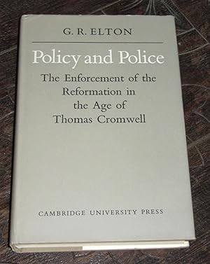Policy and Police - The Enforcement of the Reformation in the Age of Thomas Cromwell