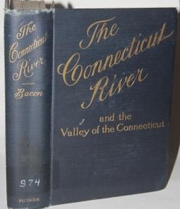 The Connecticut River and the Valley of the Connecticut Three Hundred and Fifty Miles from Mounta...