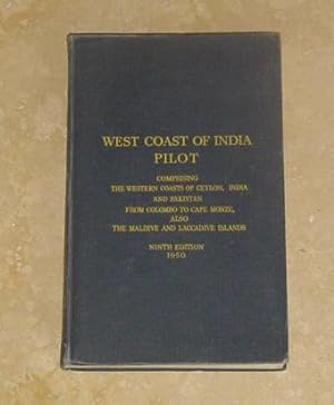 West Coast of India Pilot Comprising the Western Coasts of Ceylon, India and Pakistan from Colomb...