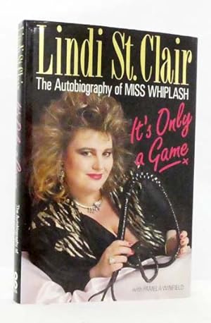 It's Only a Game: The Autobiography of Miss Whiplash