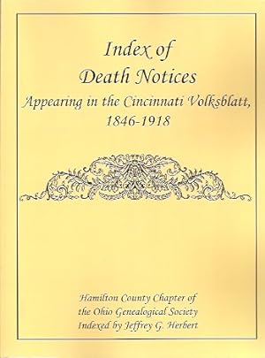 Index of Death Notices Appearing in the Cincinnati Volksblatt 1846-1918