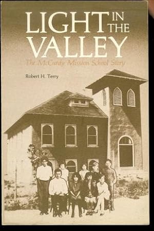 Light In The Valley. The McCurdy Mission School Story.1