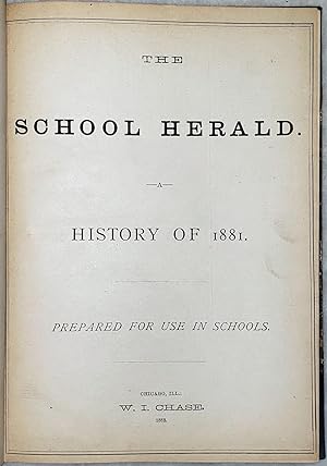 The School Herald: A History of 1881 (Vol. Nos. 1-23, Bound as a Single Volume)