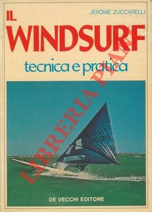 Il windsurf. Tecnica e pratica.