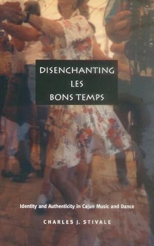 Disenchanting Les Bons Temps; Identity and Authenticity in Cajun Music and Dance