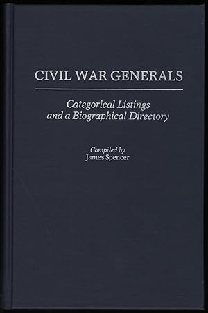 Civil War Generals; Categorical Listings and a Biographical Directory
