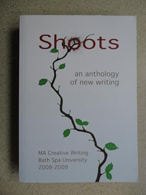 Shoots, an Anthology of New Writing, MA Ceartive Writing Bath Spa University 2008-2009