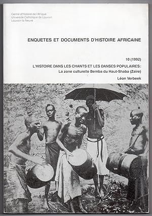 L'Histoire dans les Chants et les Danses Populaires : La zone culturelle Bemba du Haut-Shaba ( Za...