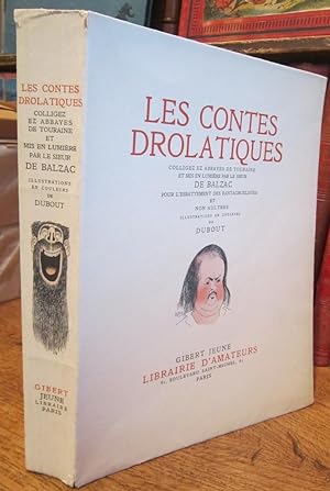 Les Contes Drolatiques. Colligez ez Abbayes de Touraine et mis en lumière par le sieur de Balzac ...