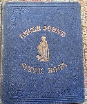 UNCLE JOHN'S SIXTH BOOK. Illustrated with Numerous Engravings.
