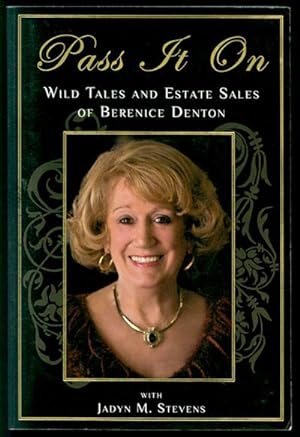 Pass it on: Wild Tales and Estate Sales of Berenice Denton