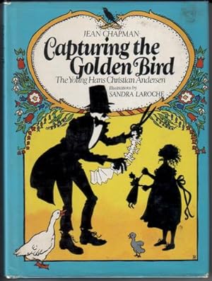 Capturing the Golden Bird - The Young Hans Christian Andersen