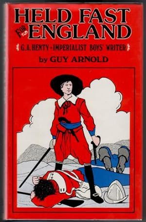 Held Fast for England: G. A. Henty - Imperialist Boys' Writer