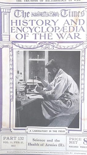 The Times history and encyclopaedia of the war Part 132 Vol.11, Feb.27, 1917. Science and the Hea...