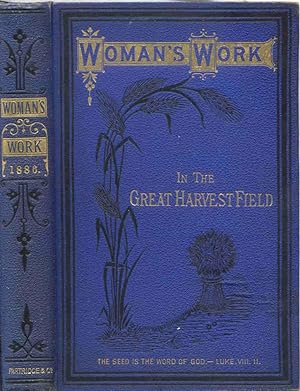 Woman's Work in the Great Harvest Field , Vol XV 1886
