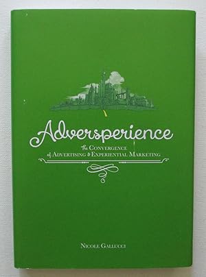 Adversperience: The Convergence of Advertising & Experiential Marketing