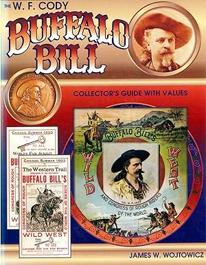 W.F. Cody: Buffalo Bill Collector's Guide With Values